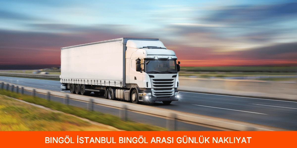 İstanbul Bingöl Arası Günlük Nakliyat